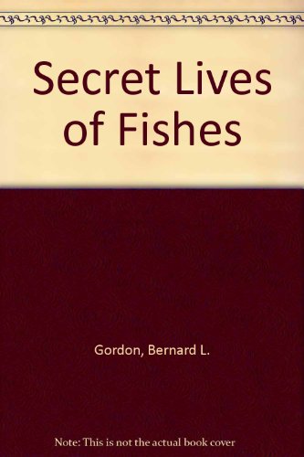 THE SECRET LIVES OF FISHES