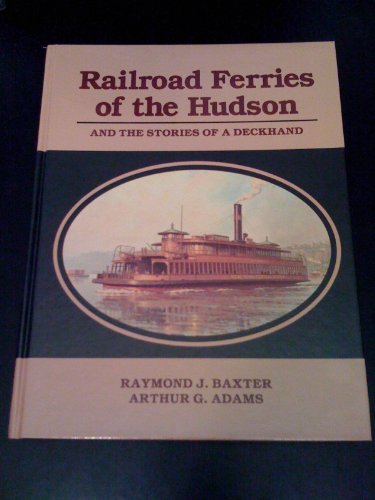 Railroad Ferries of the Hudson and Stories of a Deckhand