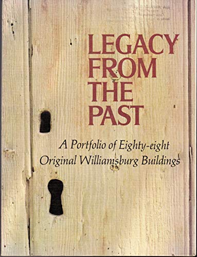 Legacy from the Past - A Portfolio of 88 Original Williamsburg Buildings