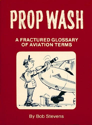 Prop wash: A fractured glossary of aviation terms