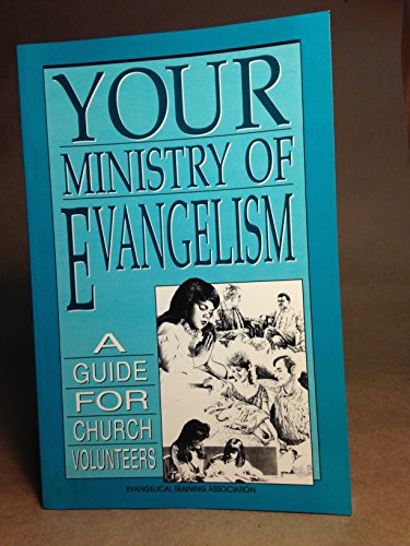 Your ministry of Evangelism: A guide for church volunteers