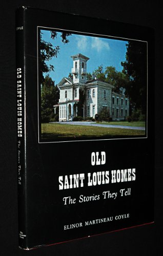 Old Saint Louis Homes, 1764-1865: The Stories They Tell. 7th Ed