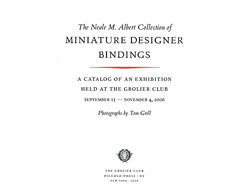 The Neale M. Albert Collection of Miniature Designer Bindings; A Catalog of an Exhibition Held at...