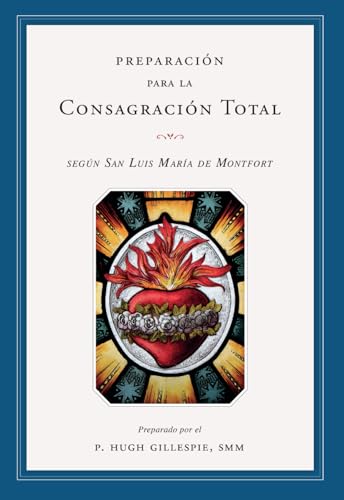 Preparaciã"n Para La Consagraciã"n Total (spanish Edition)
