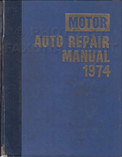 MOTOR AUTO REPAIR MANUAL 1974; 37TH EDITION