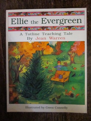 Ellie the Evergreen (A Totline Teaching Tale)Code W1901 (1 Ed ed)