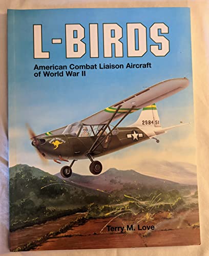L-Birds: American Combat Liaison Aircraft of World War II