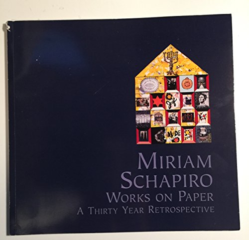 Miriam Schapiro-Works on Paper: A Thirty-Year Retrospective