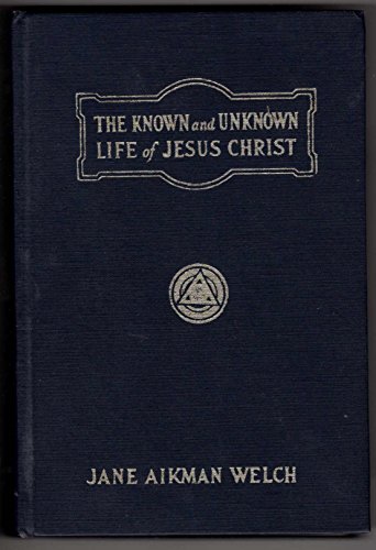 Known and Unknown Life of Jesus