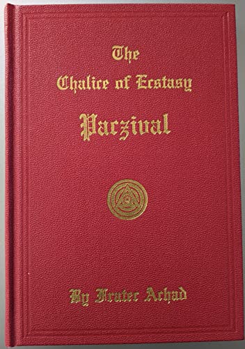 1976 THE CHALICE OF ECSTASY PARZIVAL By Frater Archad Illus. Like New Esoteric