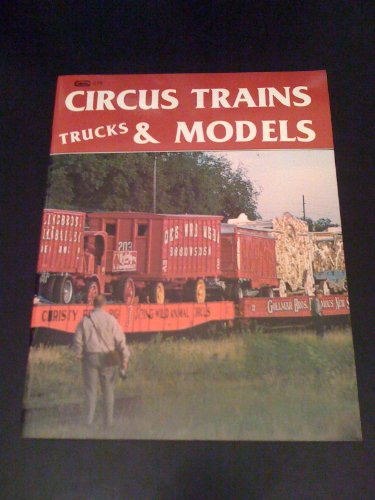 CIRCUS TRAINS, TRUCKS & MODELS