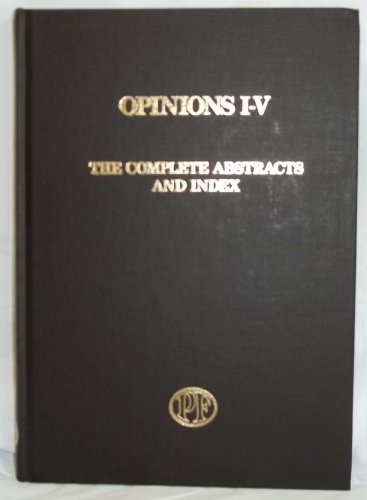OPINIONS I-V: The Complete Abstracts and Index