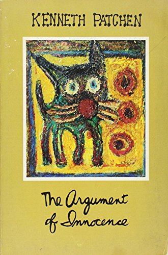 The Argument of Innocence: A Selection From the Arts of Kenneth Patchen (SIGNED BY MAIRIAM PATCHEN)
