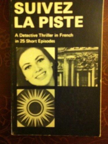 Suivez La Piste: A Detective Thriller in French in 25 Short Episodes (English and French Edition)
Suivez La Piste: A Detective Thriller in French in 25 Short Episodes (English and French Edition)