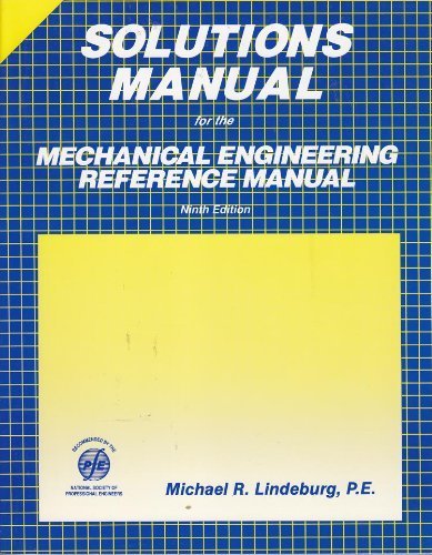 Solutions Manual for the Mechanical Engineering Reference Manual