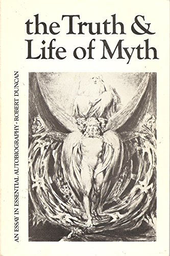 THE TRUTH & LIFE OF MYTH; AN ESSAY IN ESSENTIAL AUTOBIOGRAPHY