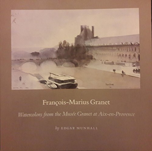 Francois-Marius Granet: Watercolors from the Musee Granet at Aix-En-Provence