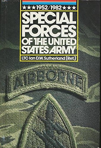 SPECIAL FORCES OF THE UNITED STATES ARMY 1952/1982.