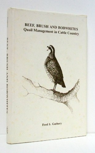 Beef, Brush and Bobwhites: Quail Management in Cattle Country