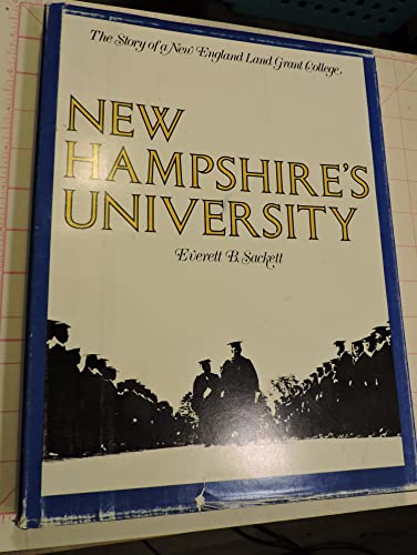 New Hampshire's University: The Story of a New England Land Grant College
