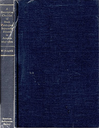 A Descriptive Checklist of Book Catalogues Separately Printed inAmerica 1693-1800