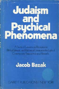 Judaism and Psychical Phenomena: A Study of Extrasensory Perception in Biblical, Talmudic, and Ra...