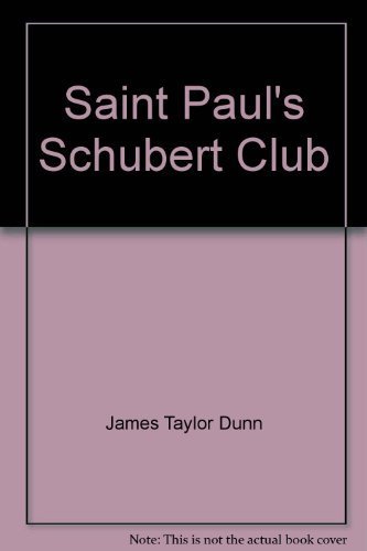 SAINT PAUL'S SCHUBERT CLUB; A CENTURY OF MUSIC 1882-1982