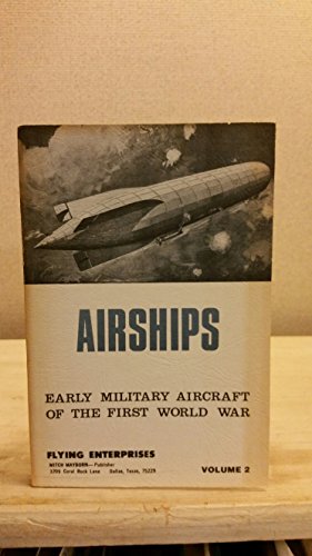 Early Military Aircraft of the First World War, Vol. 2: Airships