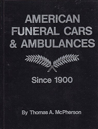 American Funeral Cars and Ambulances Since 1900 (Automotive Series)