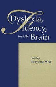 Dyslexia, Fluency, and the Brain