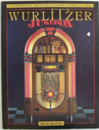 Complete Identification Guide to the Wurlitzer Jukebox.
