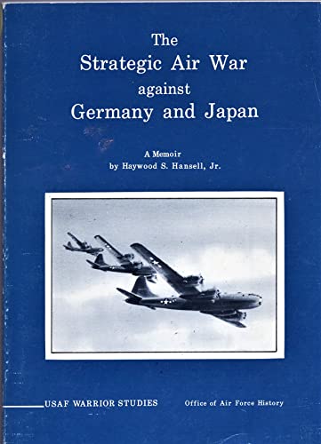 The Strategic Air War Against Germany & Japan, a Memoir (USAF Warrior Studies)