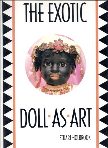 The Exotic Doll As Art