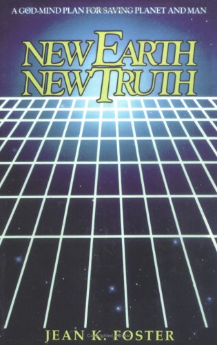 New Earth New Truth - a god-mind plan for saving planet and man
