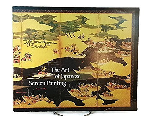 The Art of Japanese Screen Painting: Selections from the Minneapolis Institute of Arts {produced ...