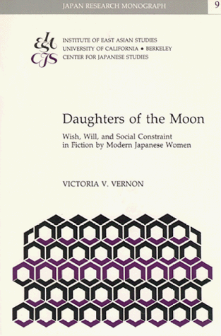 Daughters of the Moon: Wish, Will, and Social Constraint in Fiction by Modern Japanese Women
