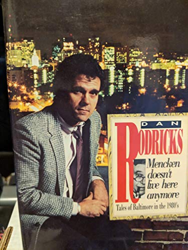 Mencken Doesn't Live Here Anymore: Tales of Baltimore in the 1980's
Mencken Doesn't Live Here Anymore: Tales of Baltimore in the 1980's