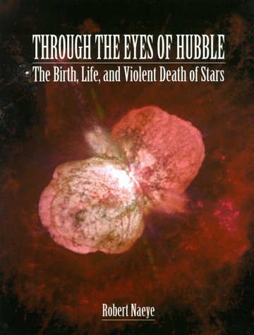 THROUGH THE EYES OF HUBBLE: The Birth, Life and Violent Death of Stars
