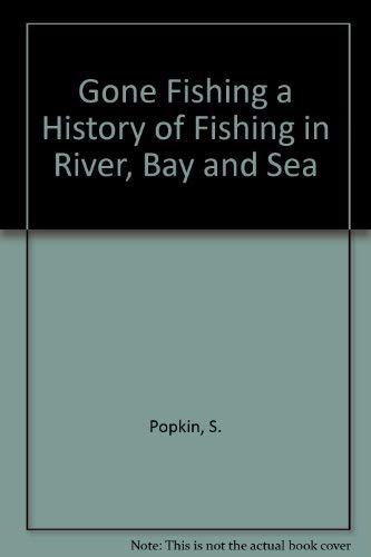 Gone Fishing! A History of Fishing in River, Bay and Sea