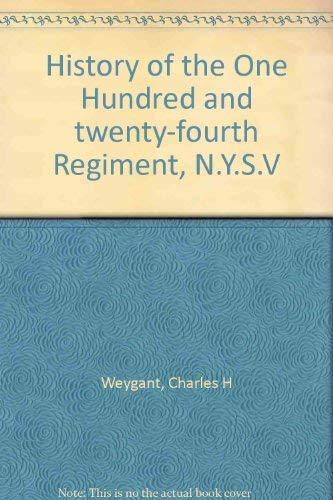 History of the One Hundred and Twenty-Fourth Regiment, N. Y. S. V.