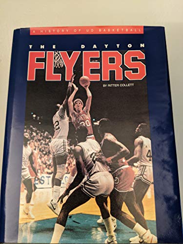 The Flyers: A History of University of Dayton Basketball