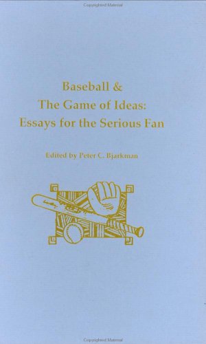 Baseball and the Game of Ideas: Essays for the Serious Fan (Sporting Life Series)