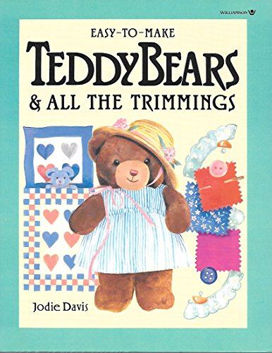

Easy-To-Make Teddy Bears & All the Trimmings