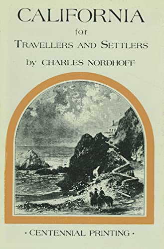 California : For Health, Pleasure and Residence a Book for Travellers and Settlers
California : For Health, Pleasure and Residence a Book for Travellers and Settlers
