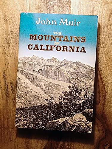THE MOUNTAINS OF CALIFORNIA: New & Enlarged Edition : Illustrated from Preliminary Sketches and P...