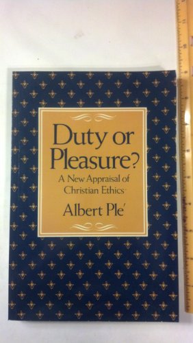 Duty or Pleasure? A New Appraisal of Christian Ethics