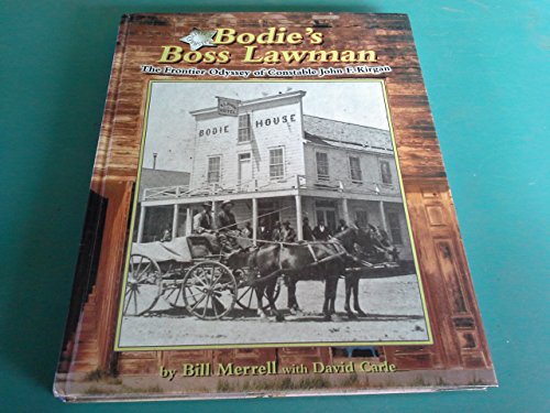 Bodie's Boss Lawman: The Frontier Odyssey of Constable John F. Kirgan