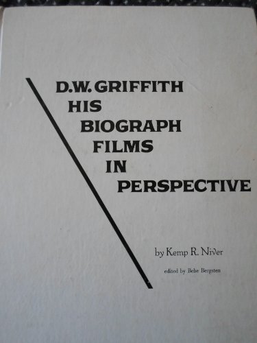 D.W. Griffith: His Biograph Films in Perspective