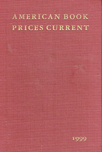 AMERICAN BOOK PRICES CURRENT, VOLUME 105 [THE AUCTION SEASON SEPTEMBER 1998-AUGUST 1999]
