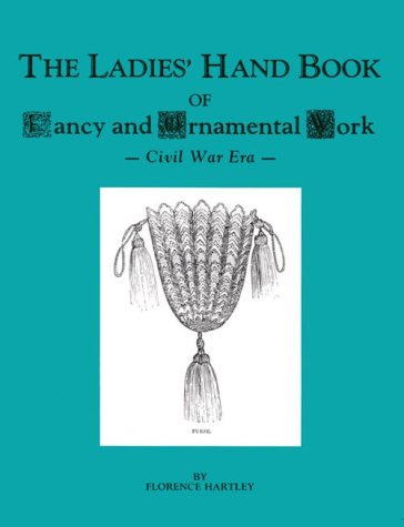 The Ladies' Handbook of Fancy and Ornamental Work: Civil War Era
